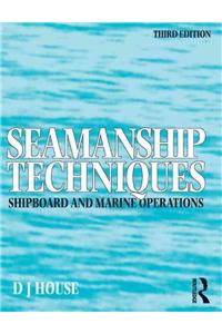 Seamanship Techniques: Shipboard and Marine Operations