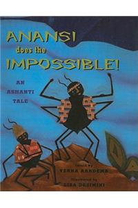 Anansi Does the Impossible: An Ashanti Tale