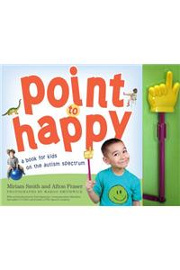 Point to Happy [With Pointer Device]: For Children on the Autism Spectrum