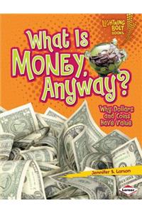 What Is Money, Anyway?