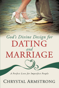 God's Divine Design For Dating And Marriage