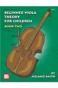 Mel Bay Presents Beginner Viola Theory for Children, Book 2