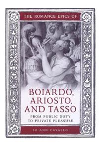 The Romance Epics of Boiardo, Ariosto, and Tasso