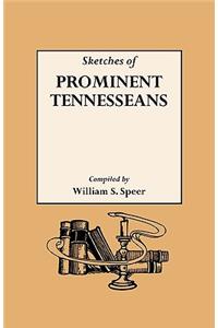 Sketches of Prominent Tennesseans, Containing Biographies and Records of Many of the Families Who Have Attained Prominence in Tennessee