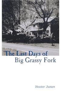 Last Days of Big Grassy Fork