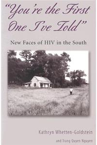 'you're the First One I've Told': New Faces of HIV in the South