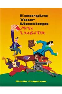 Energize Your Meetings with Laughter