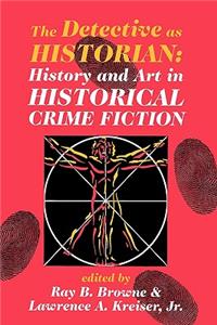 Detective as Historian: History and Art in Historical Crime Fiction