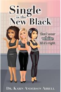 Single is the New Black