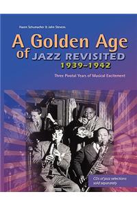 A Golden Age of Jazz Revisited 1939-1942