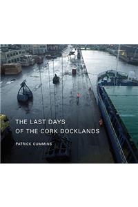 Last Days of the Cork Docklands