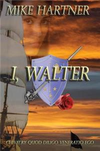 I, Walter
