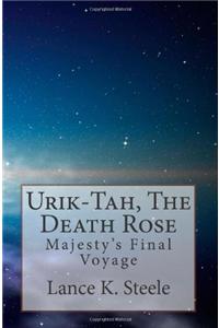 Urik-Tah, The Death Rose