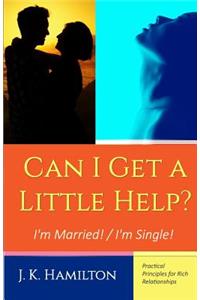 Can I Get a Little Help? I'm Married! / I'm Single