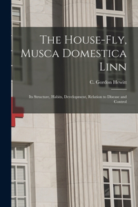 House-fly, Musca Domestica Linn [microform]