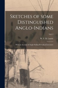 Sketches of Some Distinguished Anglo-Indians