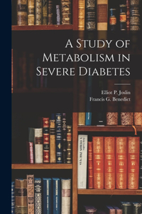 Study of Metabolism in Severe Diabetes