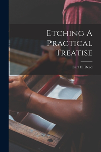 Etching A Practical Treatise