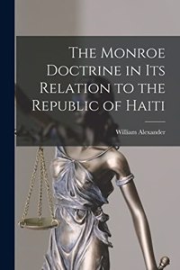 Monroe Doctrine in Its Relation to the Republic of Haiti