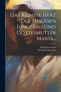 Reinste Herz der Heiligen Jungfrau und Gottesmutter Maria...