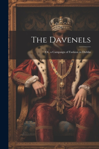 Davenels; or, a Campaign of Fashion in Dublin