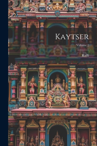 Kaytser; Volume 2