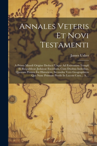 Annales Veteris Et Novi Testamenti