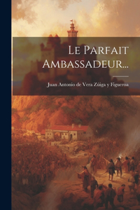 Parfait Ambassadeur...