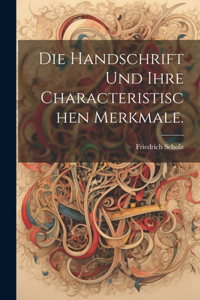 Handschrift und ihre characteristischen Merkmale.