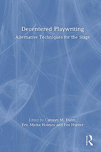 Decentered Playwriting