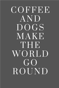 Coffee and Dogs Make the World Go Round