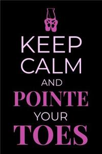 Keep Calm and Pointe Your Toes