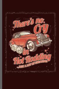 There's no cry in Hot Rodding ... just a lot of swearing