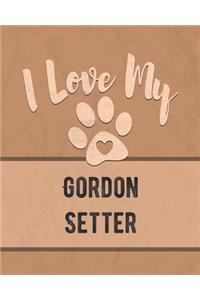 I Love My Gordon Setter
