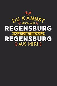 Du Kannst Mich Aus Regensburg Holen Aber Niemals Regensburg Aus Mir!