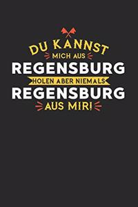 Du Kannst Mich Aus Regensburg Holen Aber Niemals Regensburg Aus Mir!