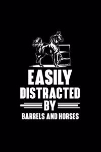 Easily Distracted By Barrels And Horses