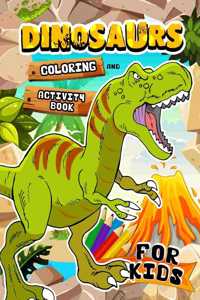 Dinosaurs Coloring and Activity book for Kids
