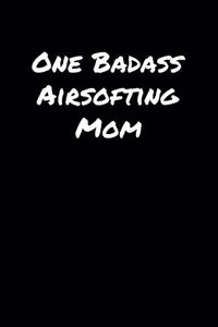 One Badass Airsofting Mom