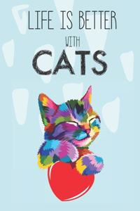 Life Is Better With Cats