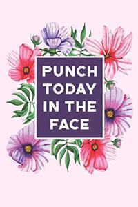 Punch Today In The Face