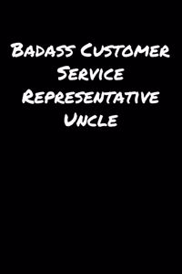 Badass Customer Service Representative Uncle