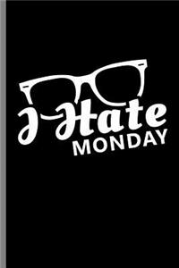 I hate Monday