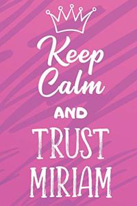 Keep Calm And Trust Miriam