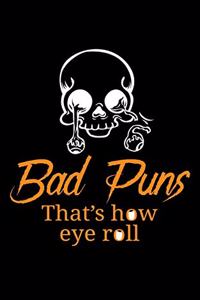 Bad Puns That's How Eye Roll