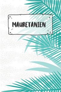 Mauretanien: Liniertes Reisetagebuch Notizbuch oder Reise Notizheft liniert - Reisen Journal für Männer und Frauen mit Linien