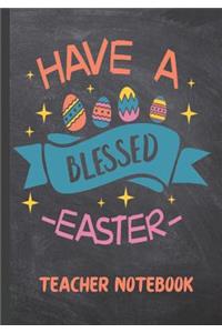 Have a Blessed Easter Teacher Notebook