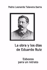 La obra y los días de Eduardo Ruiz