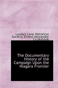 The Documentary History of the Campaign Upon the Niagara Frontier
