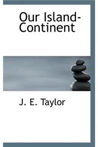 Our Island-Continent